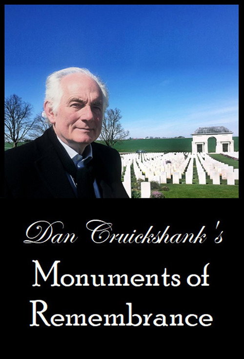 Movie poster for Dan Cruickshank's Monuments of Remembrance (2018)