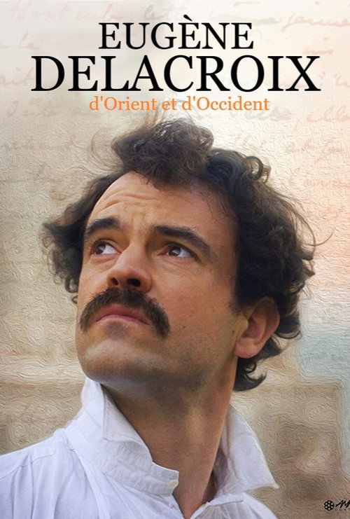 Movie poster for Delacroix, d'orient et d'occident (2018)