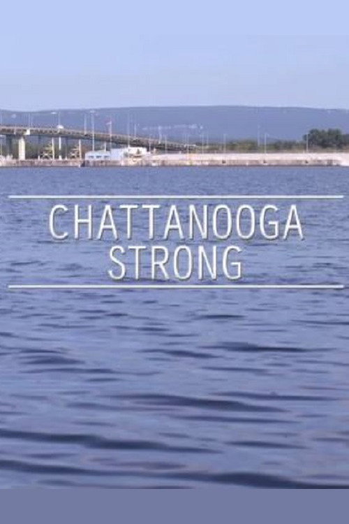 Movie poster for Chattanooga Strong (2015)