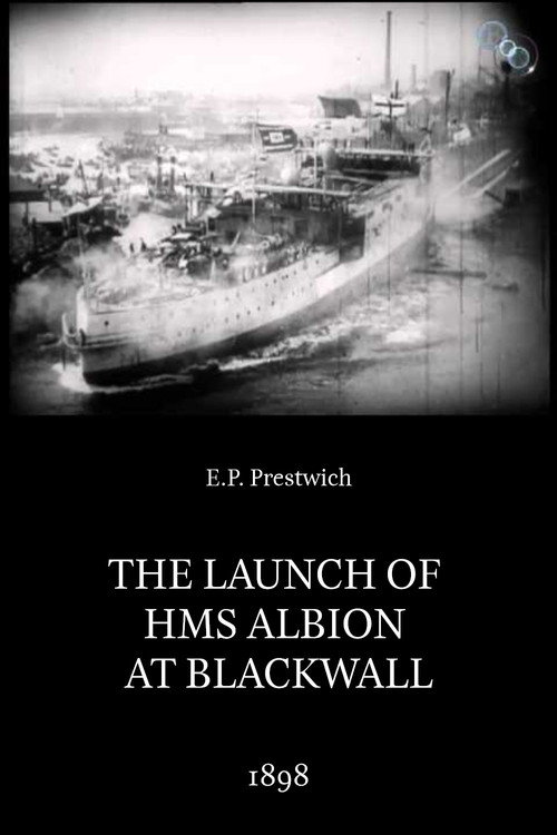 Movie poster for The Launch of HMS Albion at Blackwall (1898)