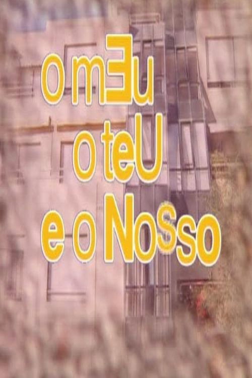Series poster for O Meu, o Teu e o Nosso (2000)