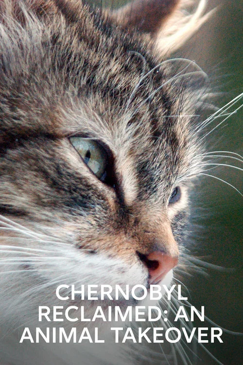 Movie poster for Chernobyl Reclaimed: An Animal Takeover (2007)