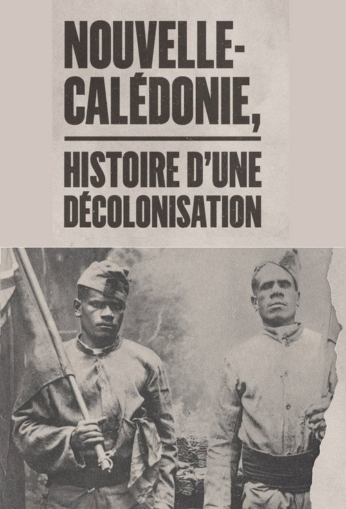 Movie poster for Nouvelle-Calédonie : histoire d'une décolonisation (2018)