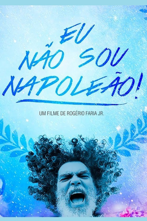 Movie poster for Eu Não Sou Napoleão! (2018)