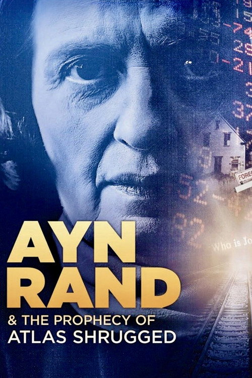 Movie poster for Ayn Rand & the Prophecy of Atlas Shrugged (2011)
