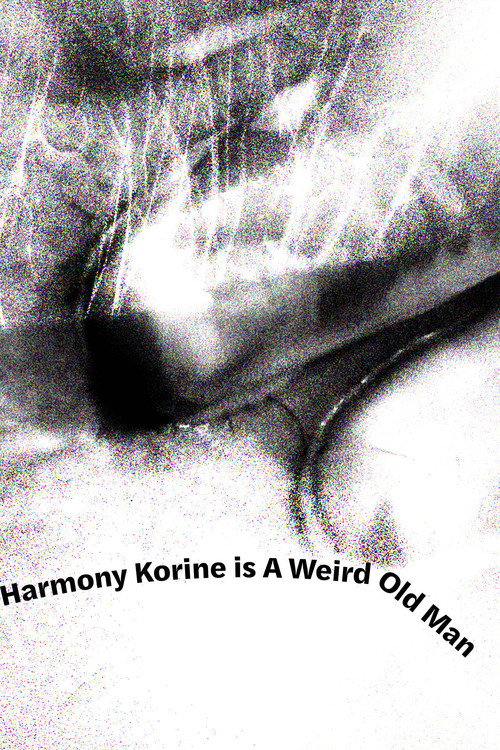Movie poster for Harmony Korine is A Weird Old Man