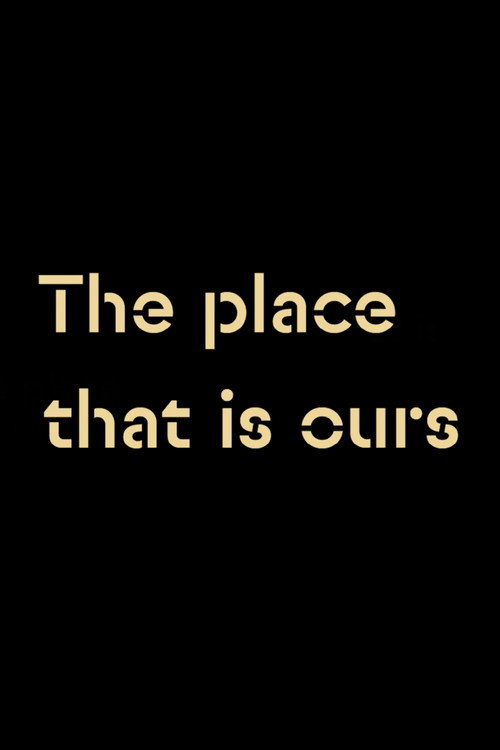 Movie poster for The Place that is Ours (2021)