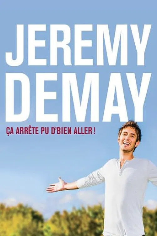 Movie poster for Jeremy Demay : Ça arrête pu d'bien aller! (2015)
