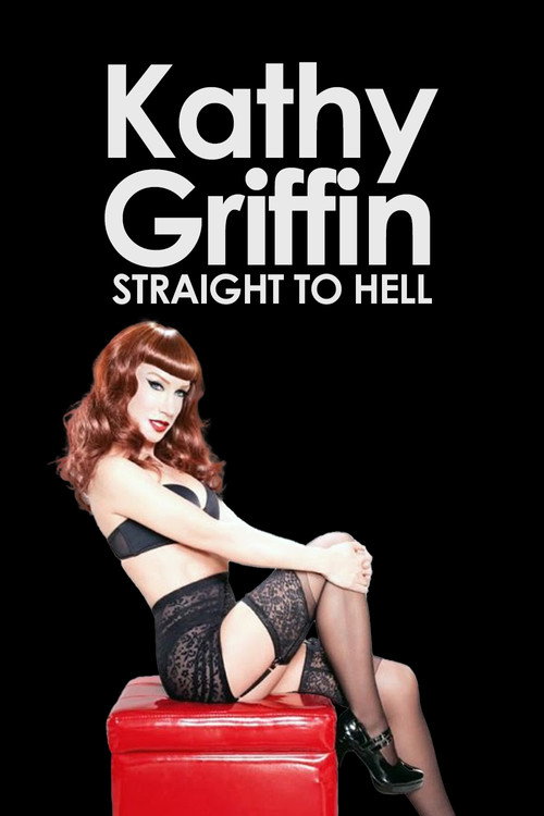 Movie poster for Kathy Griffin: Straight to Hell (2007)