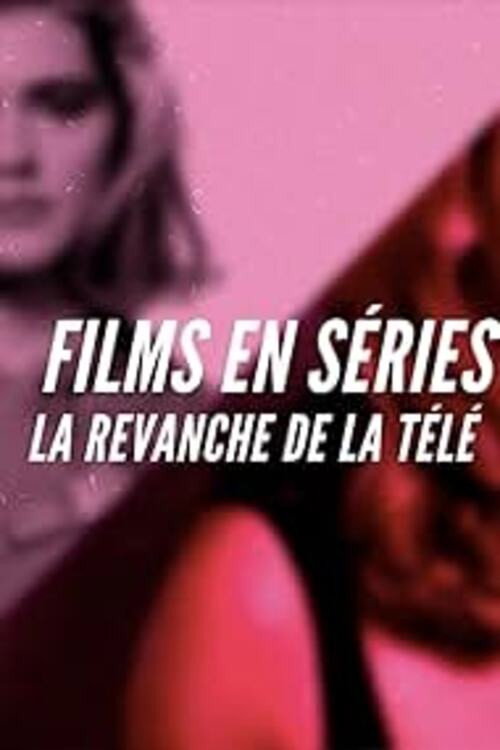 Movie poster for Films en séries: la revanche de la télé (2019)