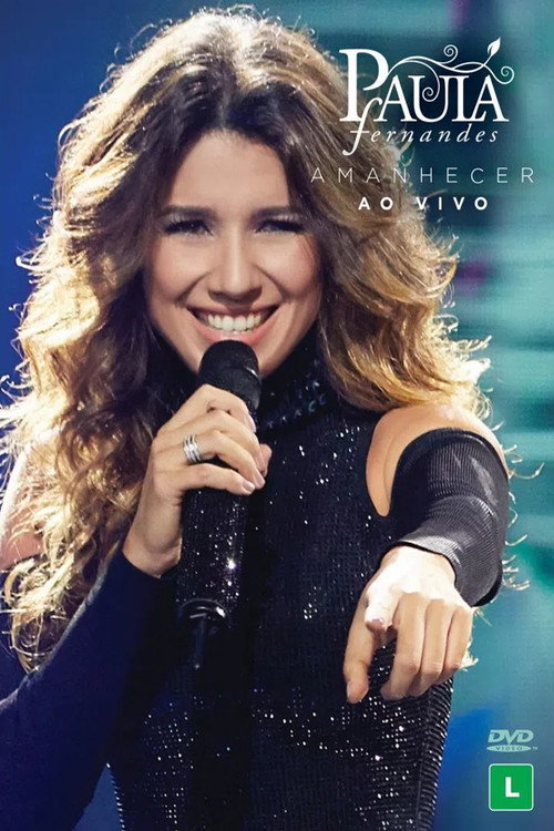 Movie poster for Paula Fernandes - Amanhecer Ao Vivo (2016)