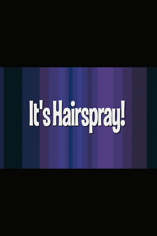 Movie poster for It's 'Hairspray'! (2007)