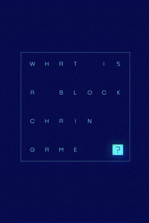 Movie poster for What is a Blockchain Game? (2019)