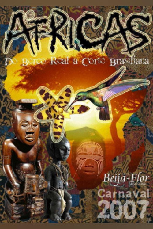 Movie poster for Beija-Flor De Nilópolis - Áfricas - Do Berço Real à Corte Brasiliana (2007)