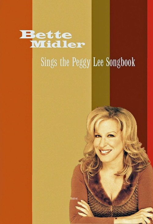 Movie poster for Bette Midler Sings the Peggy Lee Songbook (2005)