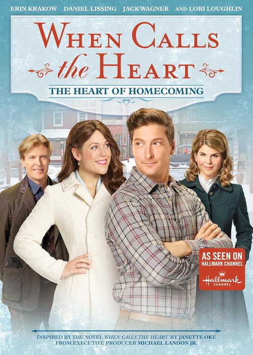 Movie poster for When Calls the Heart: The Heart of Homecoming (2018)