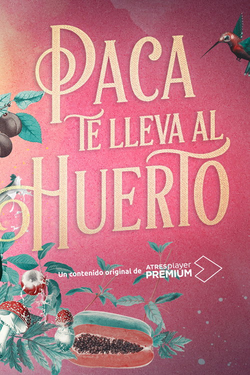 Series poster for Paca te lleva al huerto (2021)