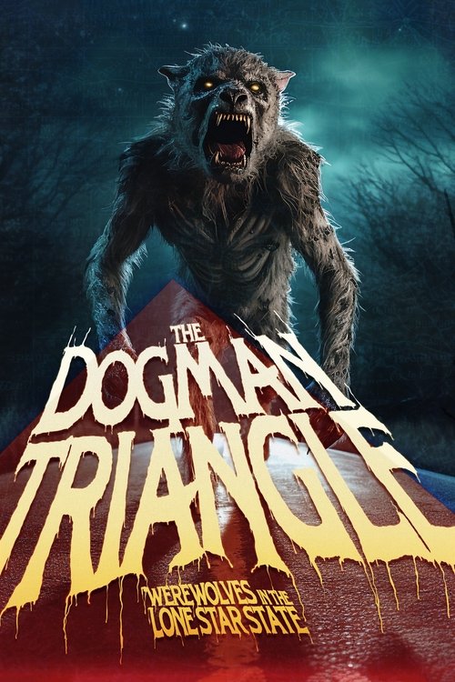 Movie poster for The Dogman Triangle: Werewolves in the Lone Star State (2023)