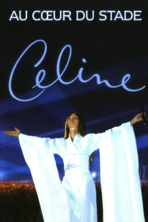 Movie poster for Céline Dion : Au cœur du Stade (1999)
