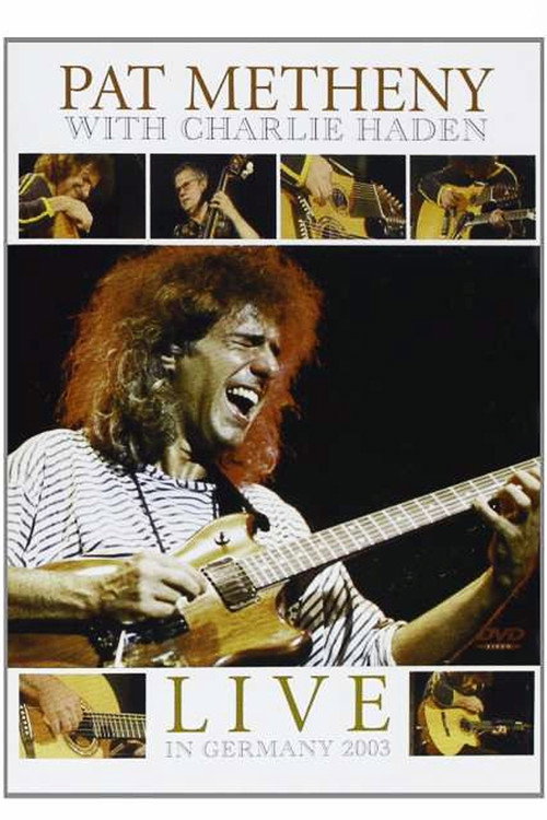 Movie poster for Pat Metheny & Charlie Haden - Live Jazzwoche Burghausen (2003)