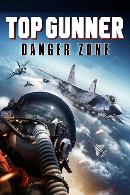 Movie poster for Top Gunner: Danger Zone (2022)
