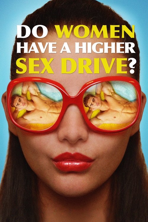 Movie poster for Do Women Have a Higher Sex Drive? (2018)