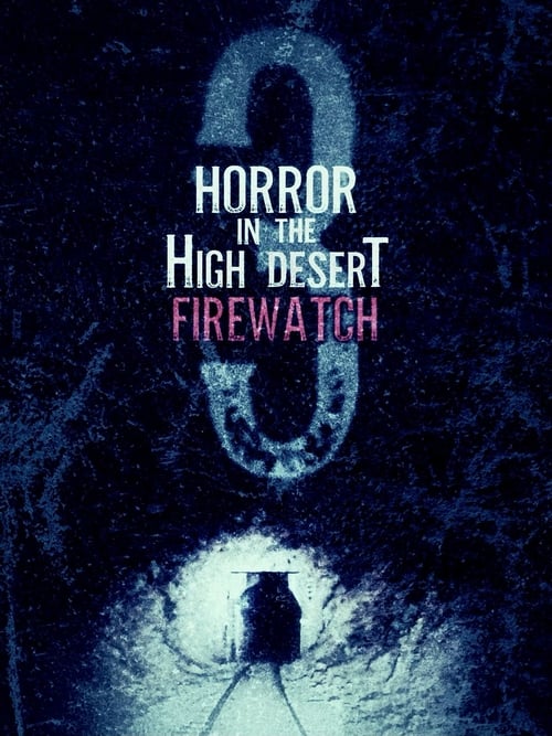 Movie poster for Horror in the High Desert 3: Firewatch (2024)