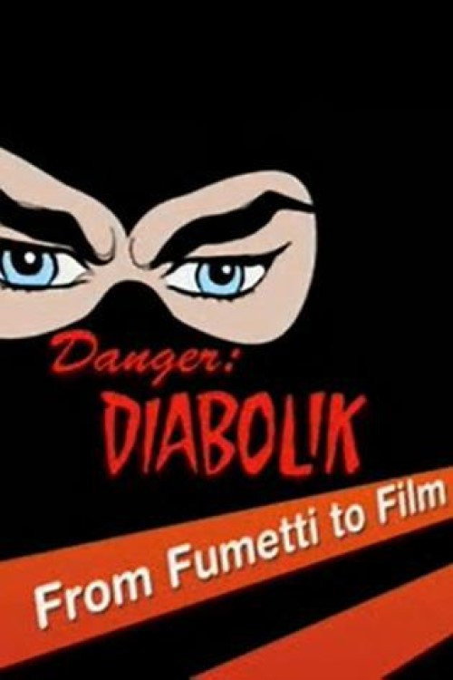 Movie poster for Danger: Diabolik - From Fumetti to Film (2005)