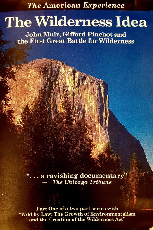Movie poster for The Wilderness Idea: John Muir, Gifford Pinchot, and the First Great Battle for Wilderness (1989)