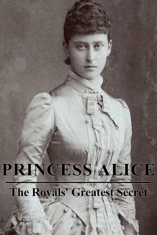Movie poster for Princess Alice: The Royals’ Greatest Secret (2020)