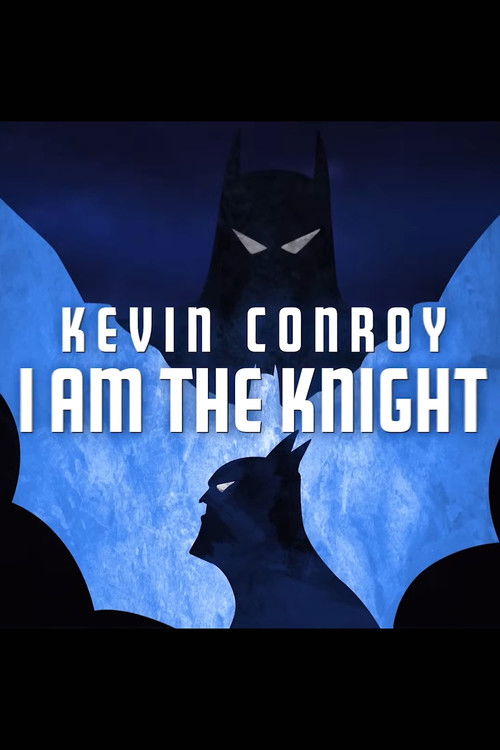 Movie poster for Kevin Conroy: I Am the Knight (2023)
