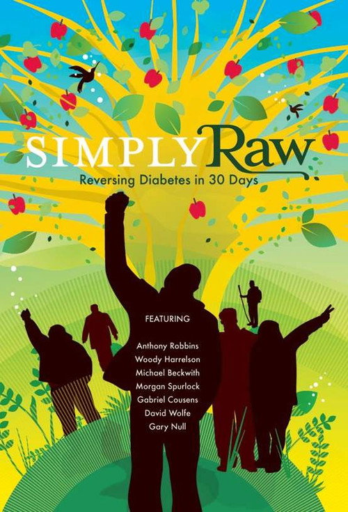 Movie poster for Simply Raw: Reversing Diabetes in 30 Days (2009)