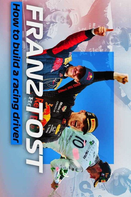 Movie poster for Franz Tost: How To Build A Racing Driver (2024)