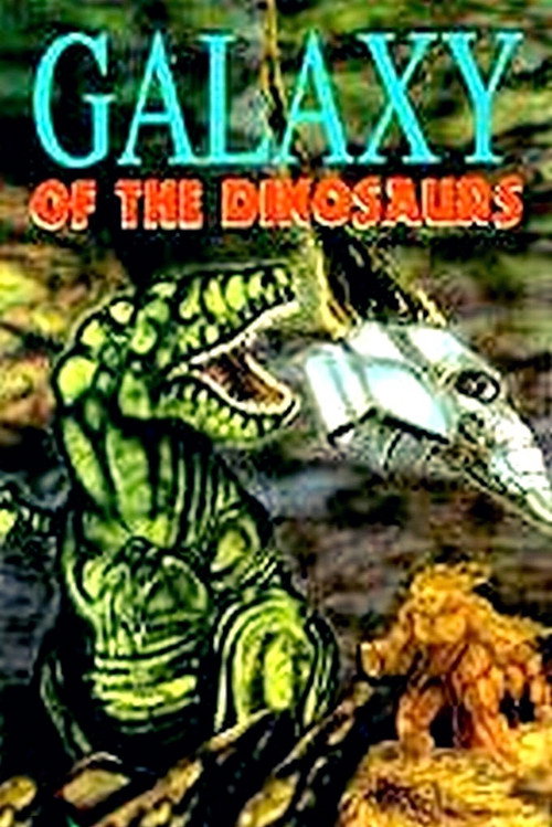Movie poster for Galaxy of the Dinosaurs (1992)