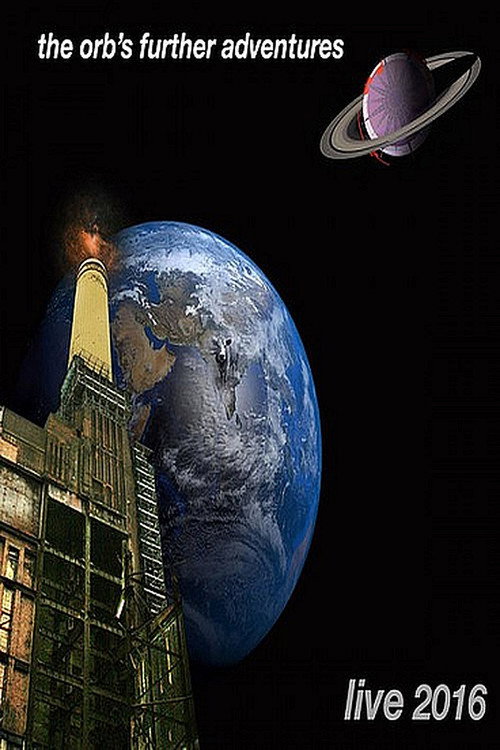 Movie poster for The Orb: The Orb's Further Adventures Live (2017)