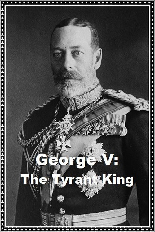 Movie poster for George V: The Tyrant King (2020)
