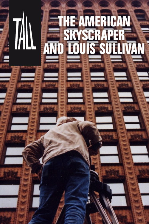 Movie poster for Tall: The American Skyscraper and Louis Sullivan (2006)
