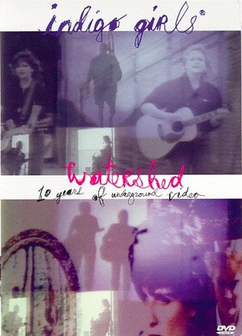 Movie poster for Indigo Girls: Watershed: Ten Years of Underground Video