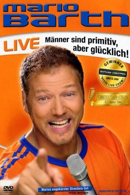 Movie poster for Mario Barth: Männer sind primitiv, aber glücklich! (2007)