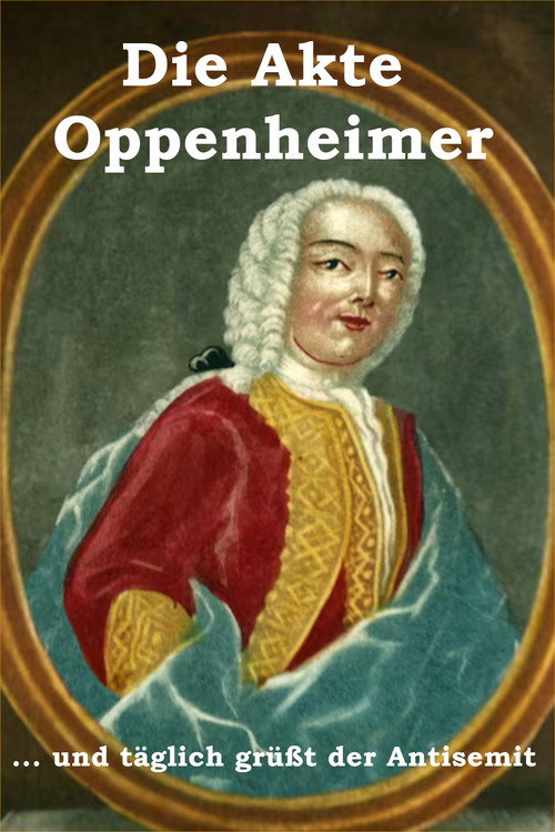 Movie poster for Die Akte Oppenheimer - Und ewig grüßt der Antisemit (2022)