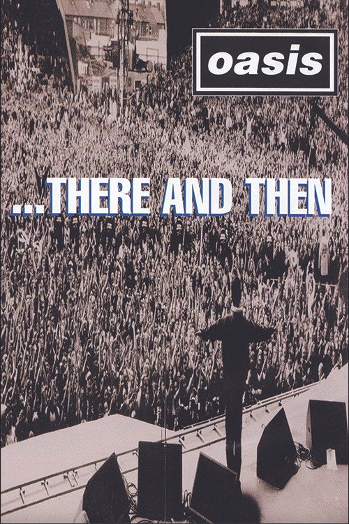 Movie poster for Oasis ...There And Then (1996)