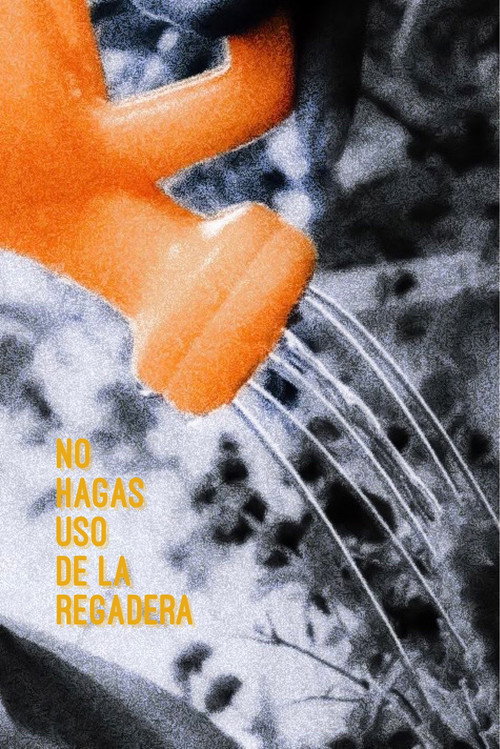 Movie poster for No hagas uso de la regadera (2020)