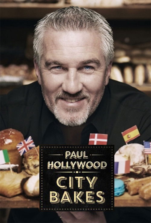 Paul Hollywood City Bakes poster