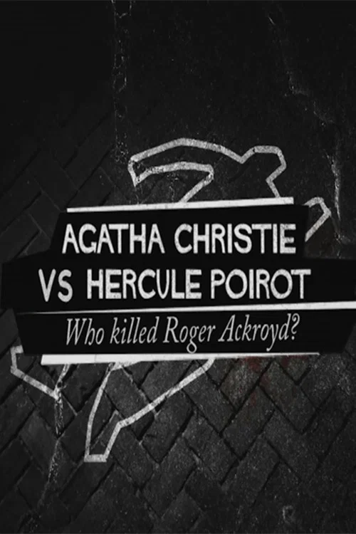 Movie poster for Agatha Christie contre Hercule Poirot : Qui a tué Roger Ackroyd ? (2017)