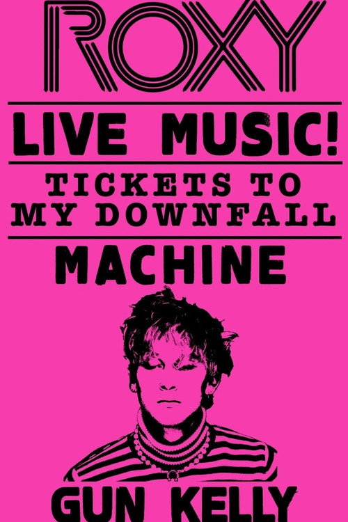 Movie poster for Machine Gun Kelly - Tickets to My Downfall (Live at The Roxy) (2020)