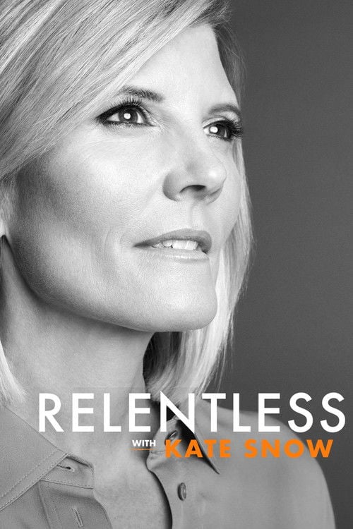 Series poster for Relentless With Kate Snow (2019)