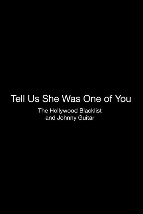 Movie poster for Tell Us She Was One of You: The Hollywood Blacklist and 'Johnny Guitar' (2016)