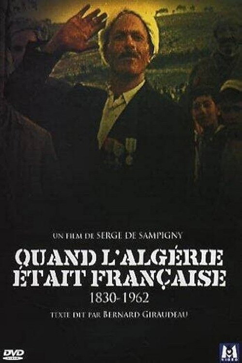 Movie poster for Quand l'Algérie était française (1830 - 1962) (2006)