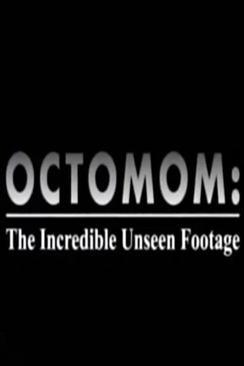 Movie poster for Octomom: The Incredible Unseen Footage (2009)