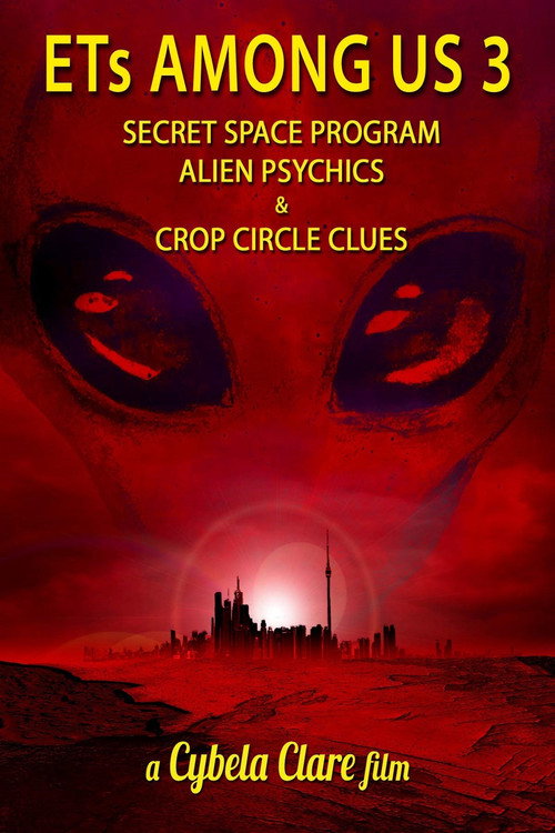 Movie poster for ETs Among Us 3: Secret Space Program, Alien Psychics & Crop Circle Clues (2018)